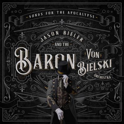 Jason Bieler And The Baron Von Bielski Orchestra - Songs for the Apocalypse (2021)