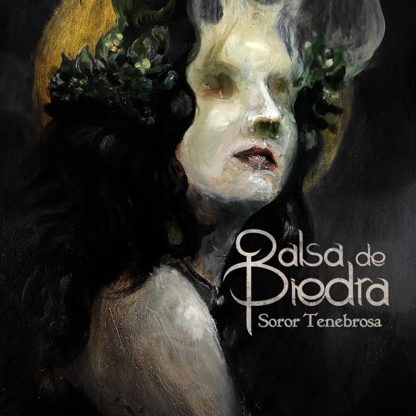 Balsa De Piedra - Soror Tenebrosa (2021)