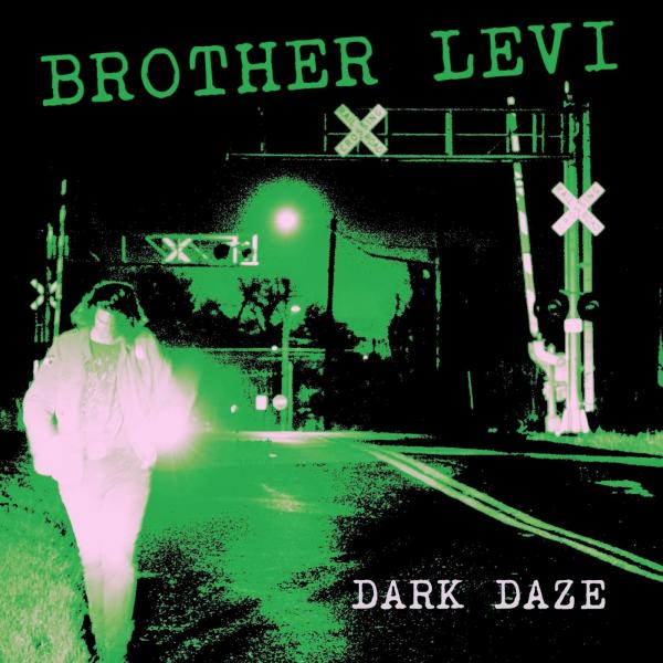 Brother Levi - Dark Daze (2021)