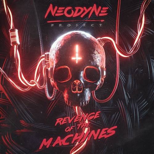 Neodyne Project - Revenge of the Machines (2021)