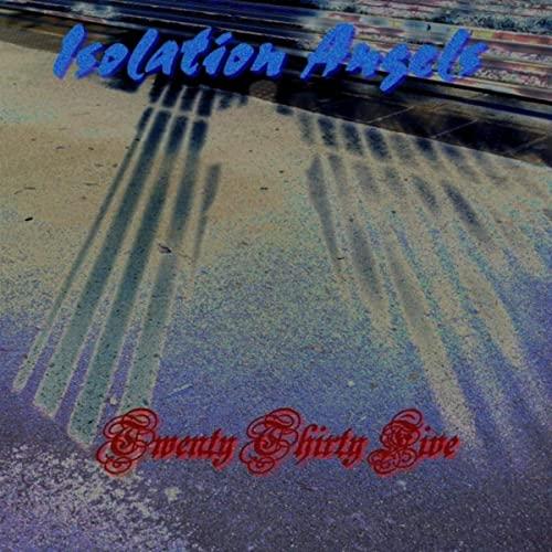 Isolation Angels - Twenty Thirty Five (2021)