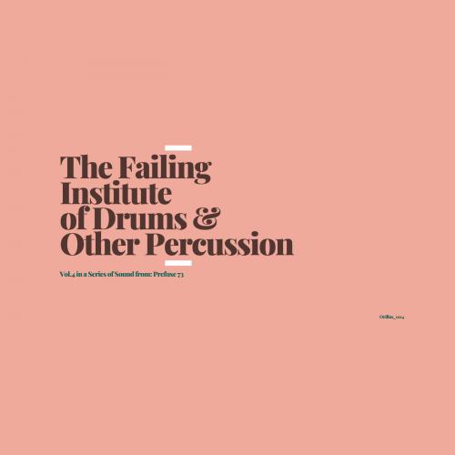 Prefuse 73 - The Failing Institute of Drums & Other Percussion (2021)