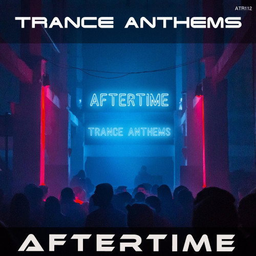 Aftertime Trance Anthems (2021)