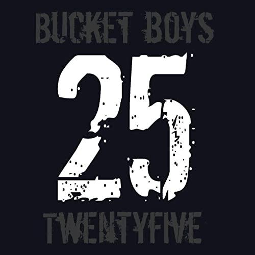 Bucket Boys - Twentyfive (2021)