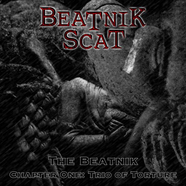 Beatnik Scat - The Beatnik, Chapter One: Trio Of Torture (2021)