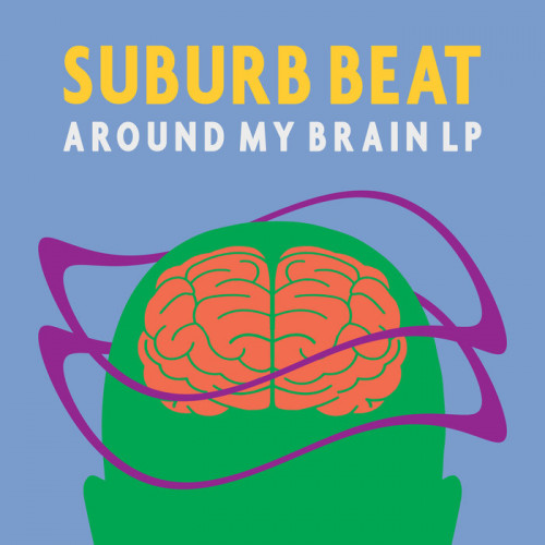 Suburb Beat - Around My Brain LP (2021)