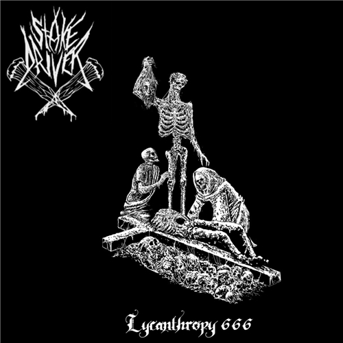 Stake Driver - Lycanthropy 666 (2021)