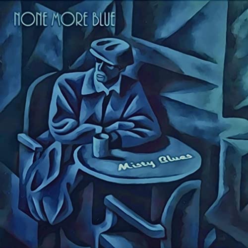 Misty Blues - None More Blue (2021)