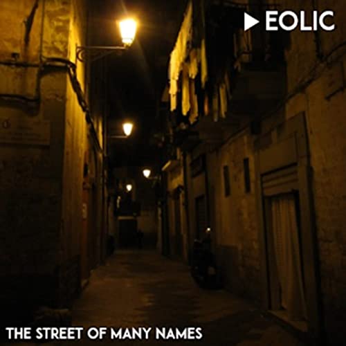 Eolic - The Street Of Many Names (2021)