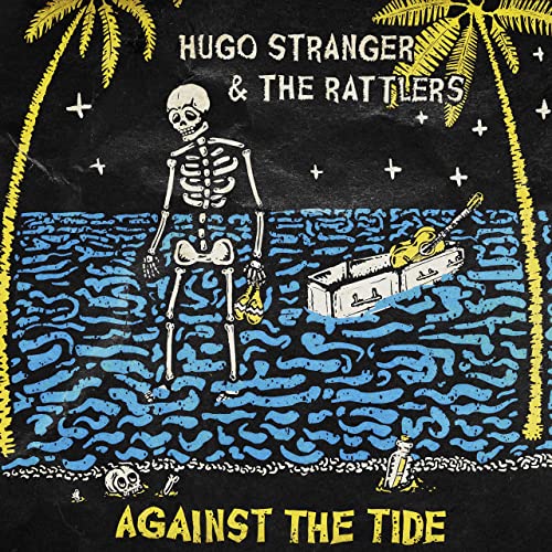 Hugo Stranger & The Rattlers - Against The Tide (2021)