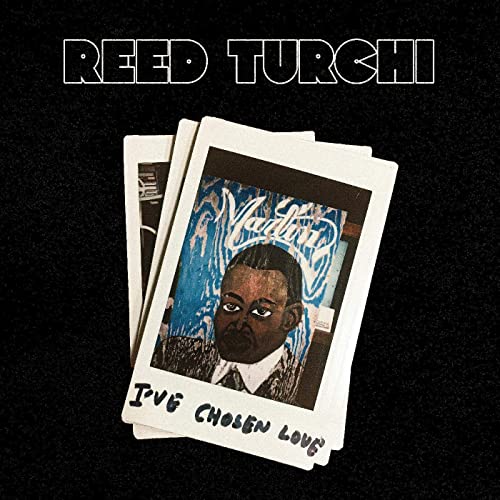 Reed Turchi - I've Chosen Love (2021)
