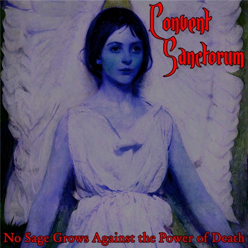 Convent Sanctorum - No Sage Grows Against the Power of Death (2021)