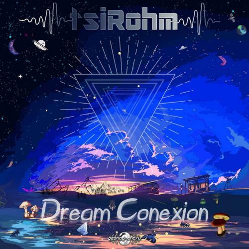 Tsirohm - Dream Conexion (2021)