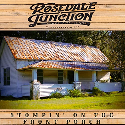 Rosedale Junction - Stompin' On The Front Porch (2021)