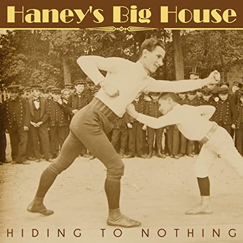 Haney's Big House - Hiding To Nothing (2021)