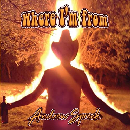 Andrew Spreck - Where I'm From (2021)