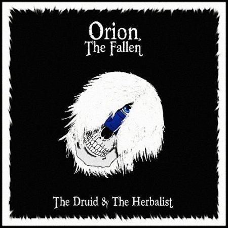 Orion, The Fallen - The Druid & The Herbalist (2021)