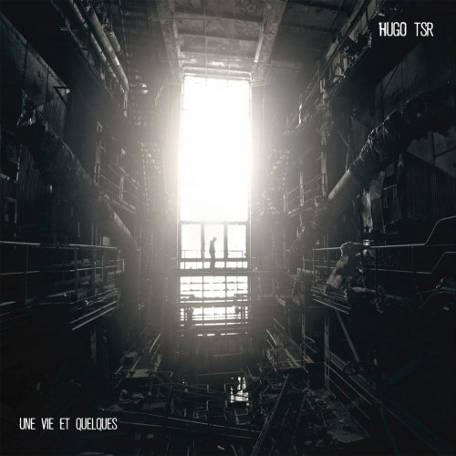 Hugo TSR - Une Vie Et Quelques (2021)