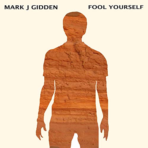 Mark J Gidden - Fool Yourself (2021)