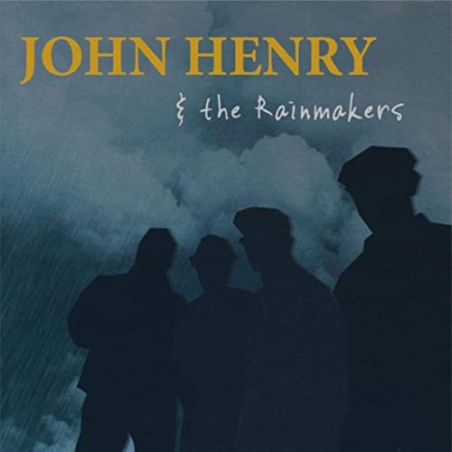 John Henry & The Rainmakers - John Henry & The Rainmakers (2021)