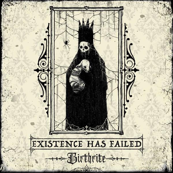 Existence Has Failed - Birthrite (2021)