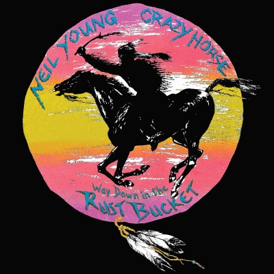 Neil Young and Crazy Horse - Way Down in the Rust Bucket (2021)