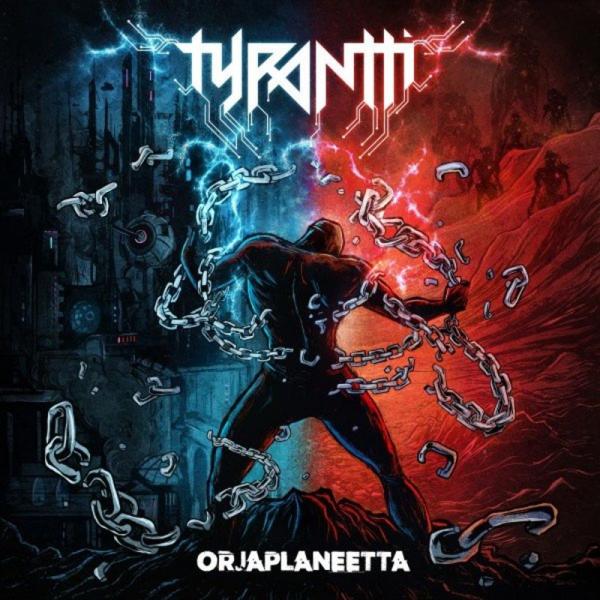 Tyrantti - Orjaplaneetta (2021)