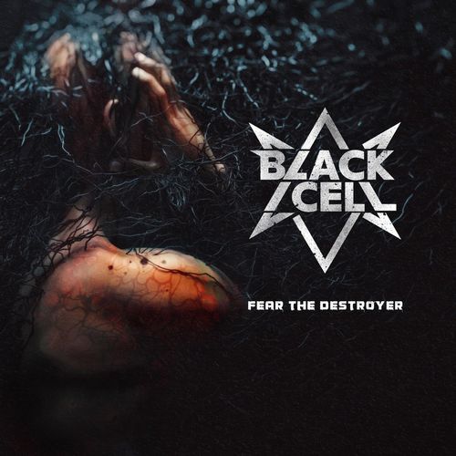 Black/Cell - Fear The Destroyer (2021)