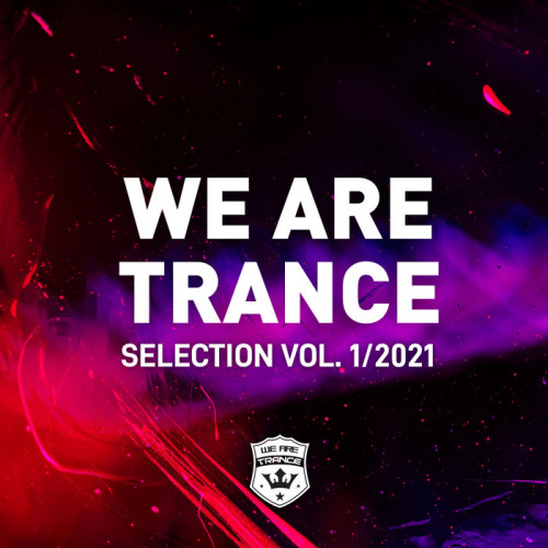 We Are Trance Selection Vol. 1 / 2021 (2021)