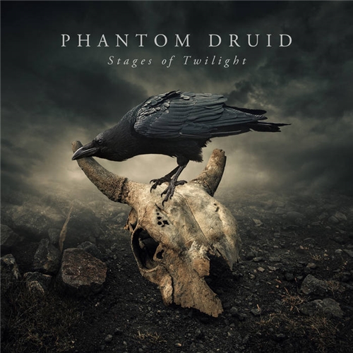 Phantom Druid - Stages of Twilight (2021)