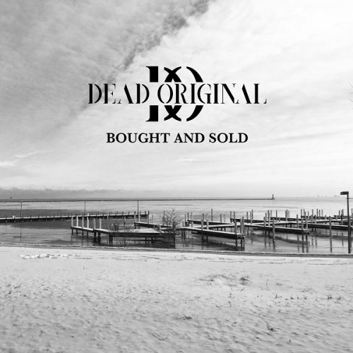 Dead Original - Bought & Sold (2021)