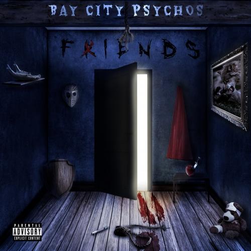 Bay City Psychos - Fxiends (2021)