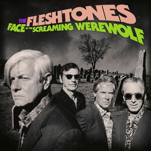 The Fleshtones - Face of the Screaming Werewolf (2021)