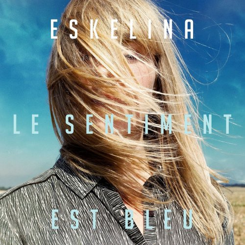 Eskelina - Le sentiment est bleu (2021)