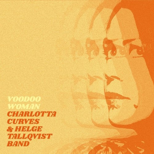 Charlotta Curves & Helge Tallqvist Band - Voodoo Woman (2021)