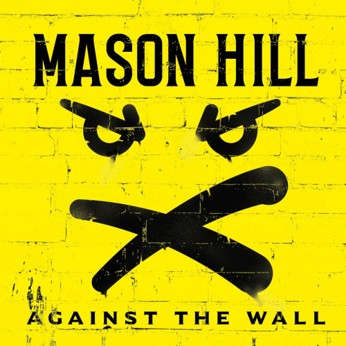 Mason Hill - Against the Wall (2021)