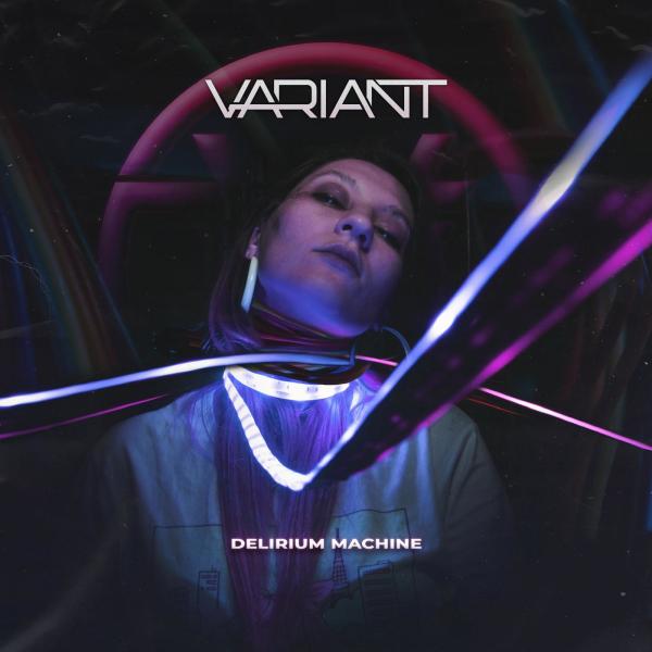 Variant - Delirium Machine (2021)