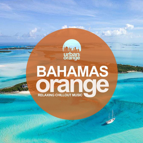 Bahamas Orange: Relaxing Chillout Music (2021)