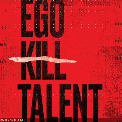 Ego Kill Talent - The Dance Between Extremes (2021)