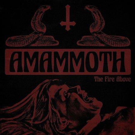 Amammoth - The Fire Above (2021)