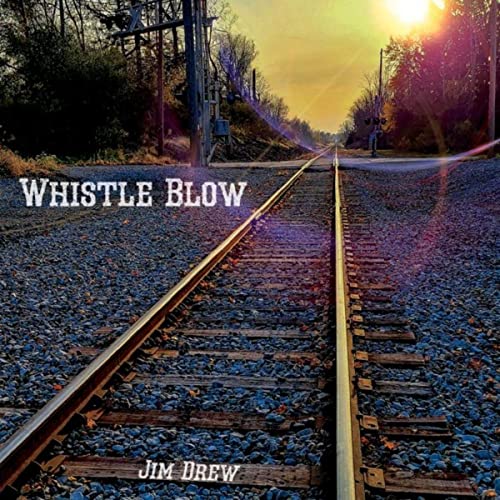 Jim Drew - Whistle Blow (2021)