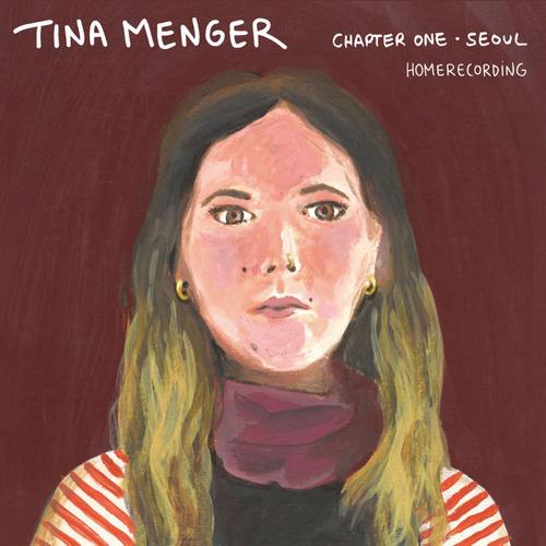 Tina Menger - Chapter 1: Seoul (Homerecording) (2021)