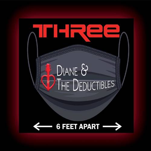 Diane & The Deductibles - Three - 6 Feet Apart (2021)