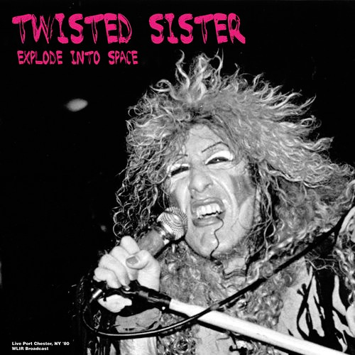 Twisted Sister - Explode Into Space (2021)