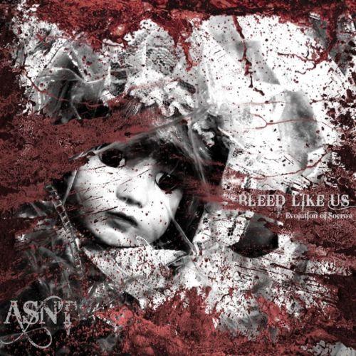 Asnt - Bleed Like Us: Evolution of Sorrow (2021)