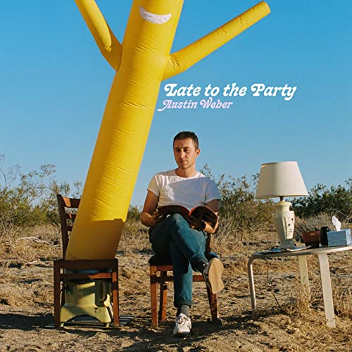 Austin Weber - Late To The Party (2021)