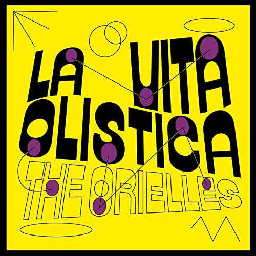 The Orielles - La Vita Olistica (2021)
