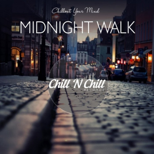 Midnight Walk: Chillout Your Mind (2021)