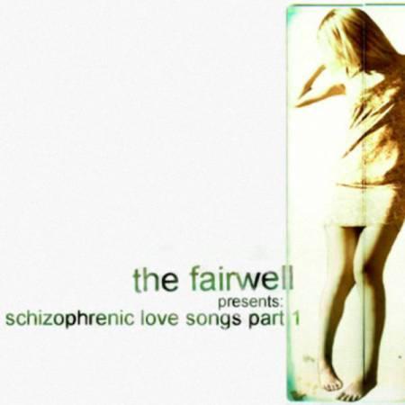 The Fairwell - Schizophrenic Love Songs, Pt.1 (2021)