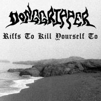 Donggripper - Riffs To Kill Yourself To (2021)